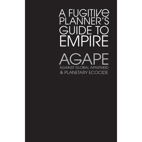 Agape: A Fugitive Planner's Guide to Empire