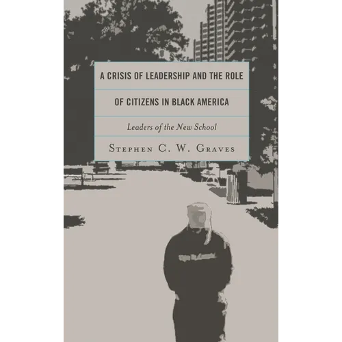 A Crisis of Leadership and the Role of Citizens in Black America: Leaders of the New School