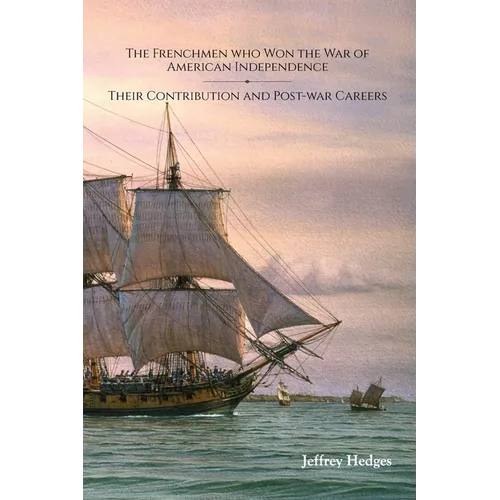 The Frenchmen who Won America's War of Independence