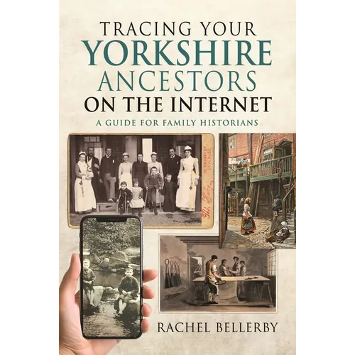 Tracing Your Yorkshire Ancestors on the Internet: A Guide for Family Historians