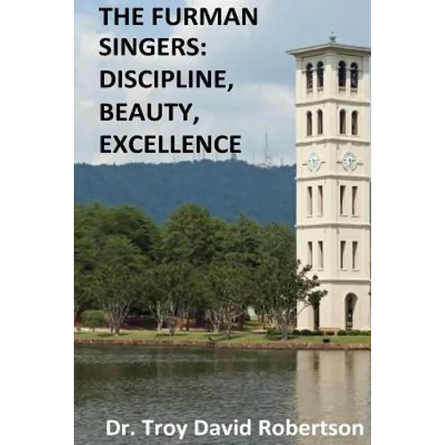 The Furman Singers: Discipline, Beauty, Excellence