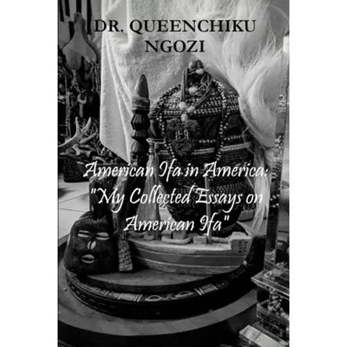 American Ifa in America: "My Collected Essays on American Ifa"