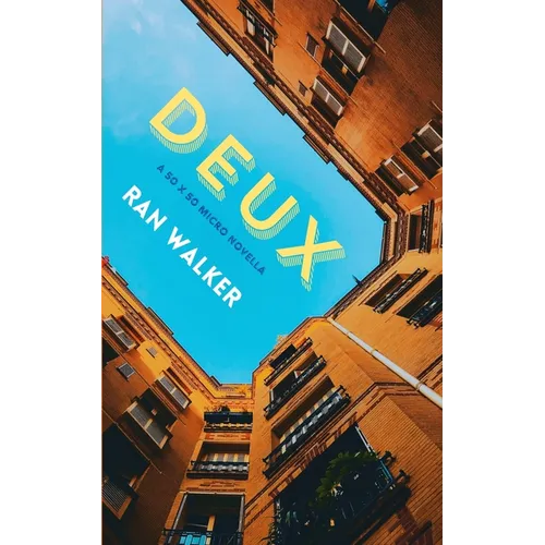 Deux: A 50 x 50 Micro Novella