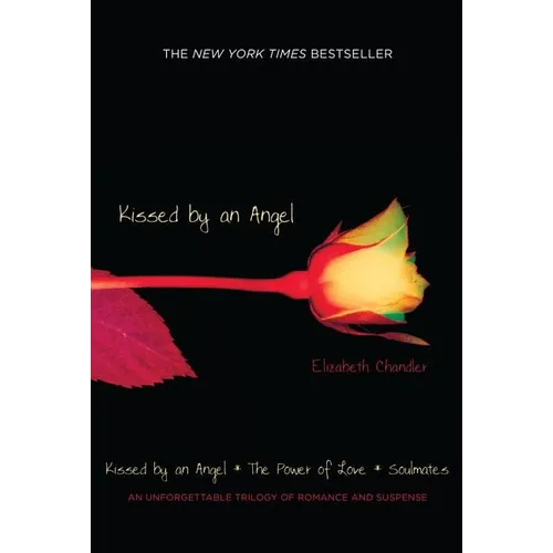 Kissed by an Angel: Kissed by an Angel/The Power of Love/Soulmates