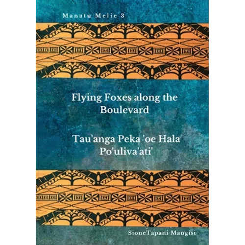 Flying Foxes Along the Boulevard, Tau'anga Peka 'oe Hala Po'uliva'ati'