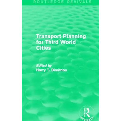 Transport Planning for Third World Cities (Routledge Revivals)