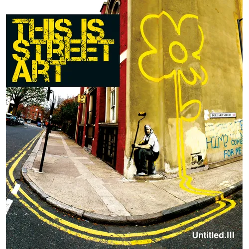 Untitled III. This Is Street Art