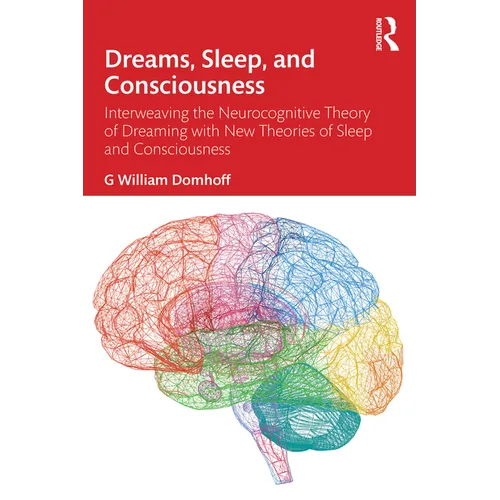 Dreams, Sleep, and Consciousness: Interweaving the Neurocognitive Theory of Dreaming with New Theories of Sleep and Consciousness