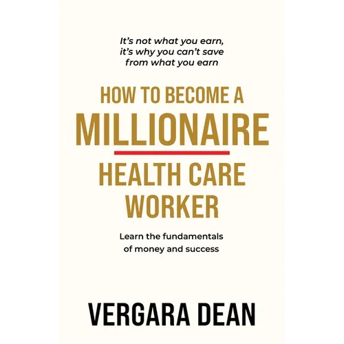 How to Become a Millionaire Health Care Worker