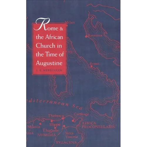 Rome and the African Church in the Time of Augustine