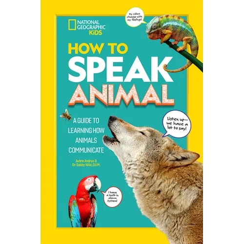 How to Speak Animal: A Guide to Learning How Animals Communicate