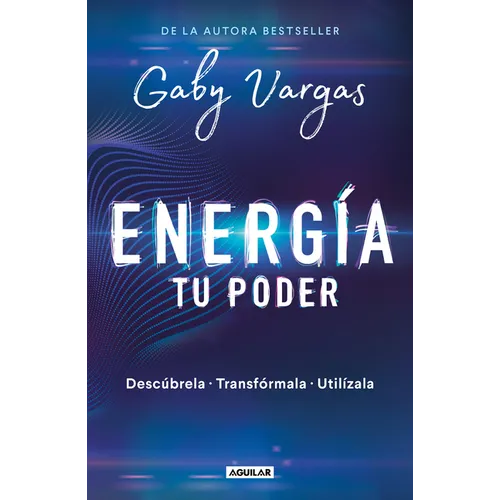 Energía: Tu Poder: Descúbrela, Transformarla, Utilízala / Energy: Your Power: Discover It, Transform It, Use It