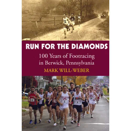 Run for the Diamonds: 100 Years of Footracing in Berwick, Pennsylvania