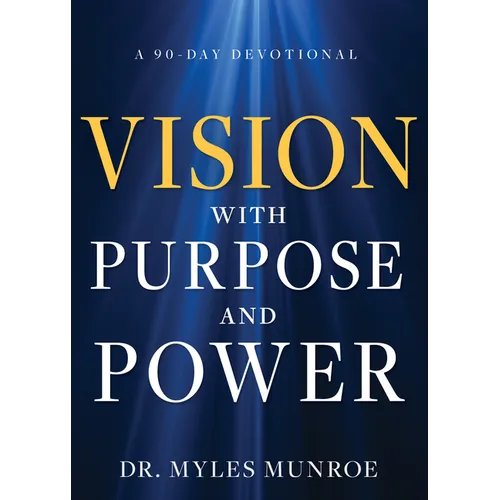 Vision with Purpose and Power: A 90-Day Devotional