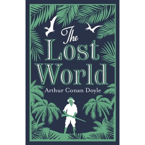 The Lost World: Annotated Edition (Alma Classics Evergreens)