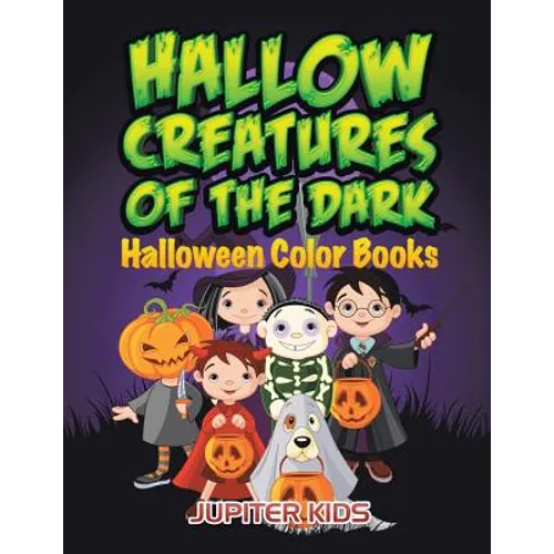 Hallow Creatures Of The Dark: Halloween Color Books