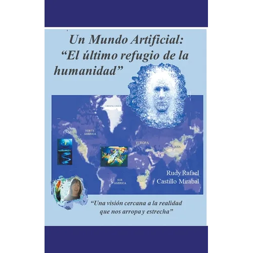 Un mundo artificial: "El último refugio de la humanidad"