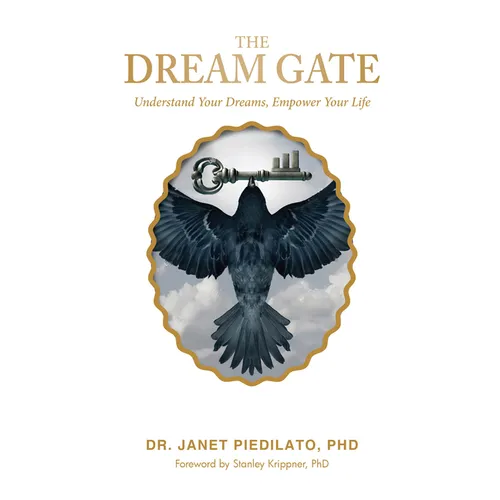 The Dream Gate: Understand Your Dreams, Empower Your Life