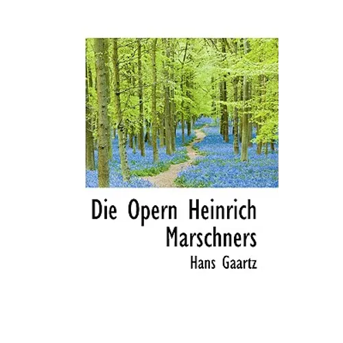 Die Opern Heinrich Marschners