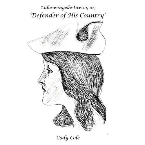 Auke-wingeke-tawso, or, 'Defender of His Country': The Circumstances & Services of Charles Michel de Langlade (1729 - 1800)