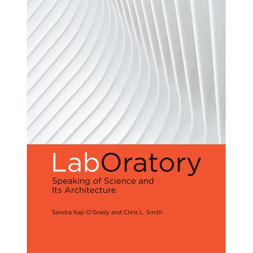 LabOratory: Speaking of Science and Its Architecture
