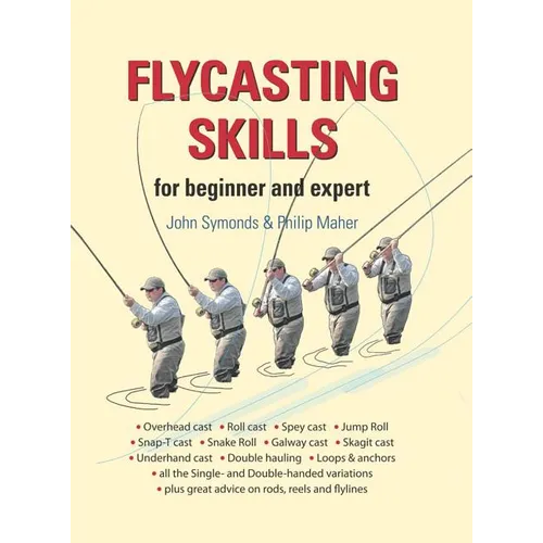 Flycasting Skills: For Beginner and Expert