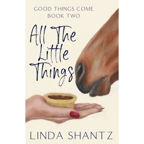 All The Little Things: Good Things Come Book 2