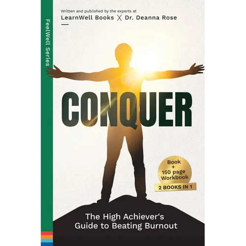 Conquer: The High Achiever's Guide To Beating Burnout