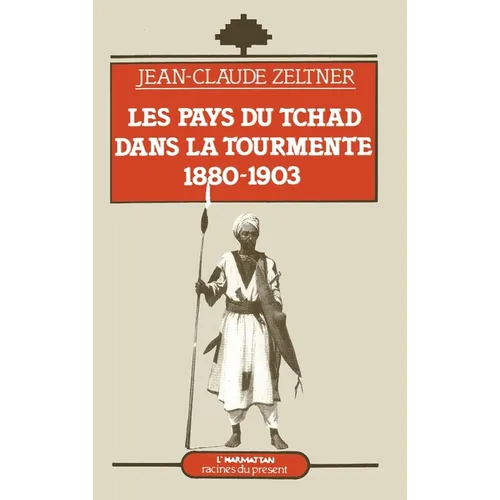 Les Pays du Tchad dans la tourmente: 1880-1903