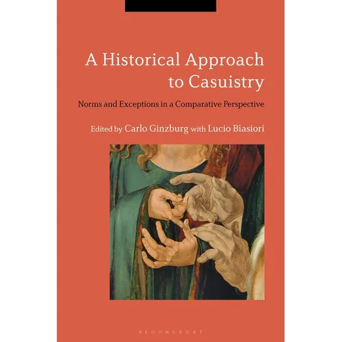 A Historical Approach to Casuistry: Norms and Exceptions in a Comparative Perspective