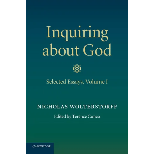 Inquiring about God: Volume 1, Selected Essays