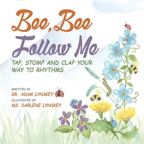 Bee, Bee Follow Me: Tap, Stomp and Clap Your Way to Rhythms