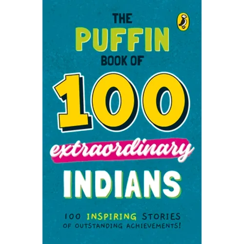 The Puffin Book of 100 Extraordinary Indians