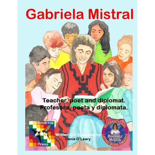 Gabriela Mistral: Teacher, poet and diplomat.
