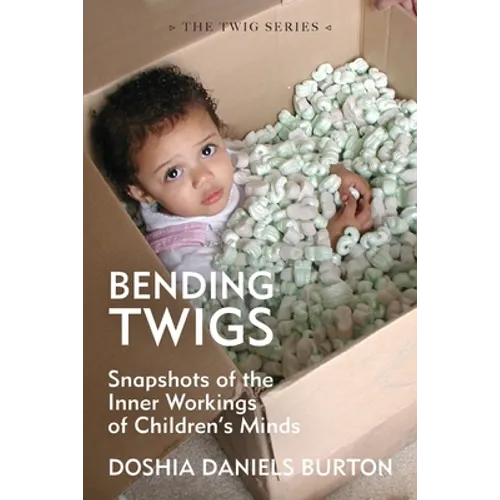 Bending Twigs: Snapshots of the Inner Workings of Children's Minds