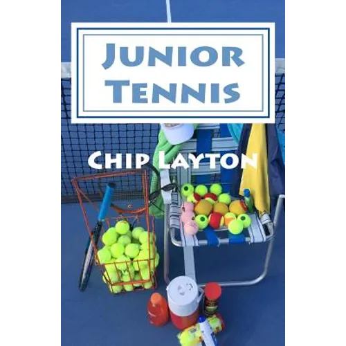 Junior Tennis: for Crazy Tennis Parents