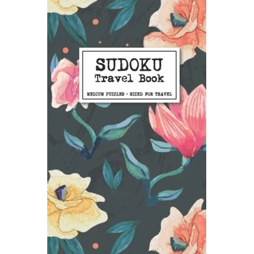 Sudoku Travel Book - Medium Puzzles + Sized for Travel: Sudoku Puzzles Book for Adults