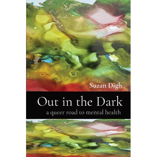 Out in the Dark: a queer road to mental health