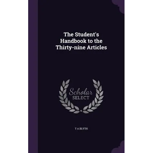 The Student's Handbook to the Thirty-nine Articles