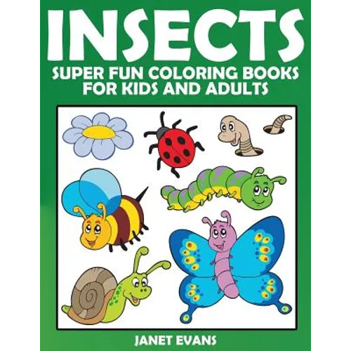 Insects: Super Fun Coloring Books for Kids and Adults