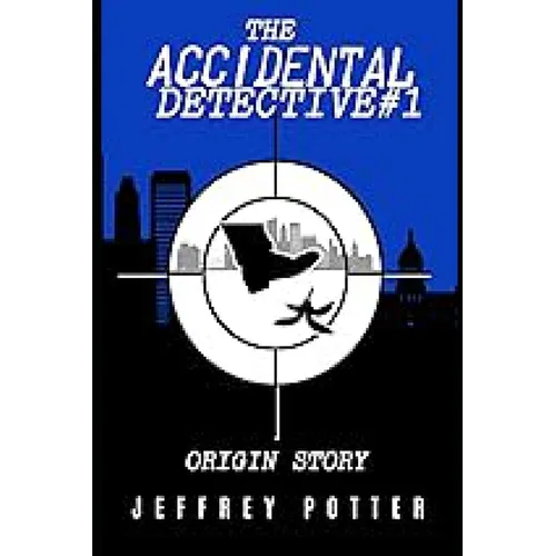 The Accidental Detective #1: Origin Story