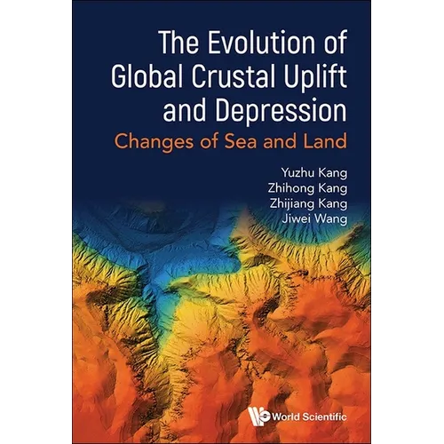 Evolution of Global Crustal Uplift and Depression, The: Changes of Sea and Land