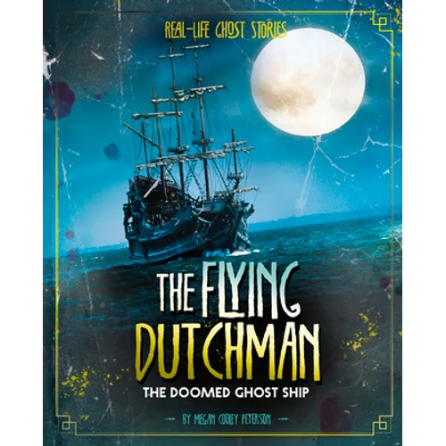 The Flying Dutchman: The Doomed Ghost Ship