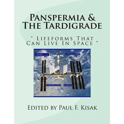 Panspermia & The Tardigrade: " Lifeforms That Can Live In Space "