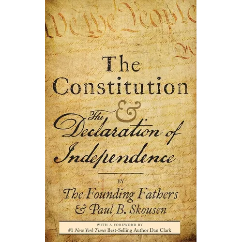 The Constitution and the Declaration of Independence: The Constitution of the United States of America