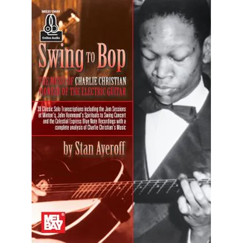 Swing to Bop: The Music of Charlie Christian