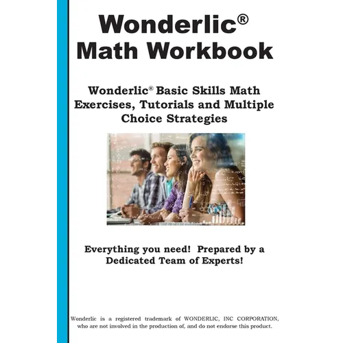 Wonderlic Math Workbook: Wonderlic(R) Math Practice, Tutorials and Multiple Choice Strategies