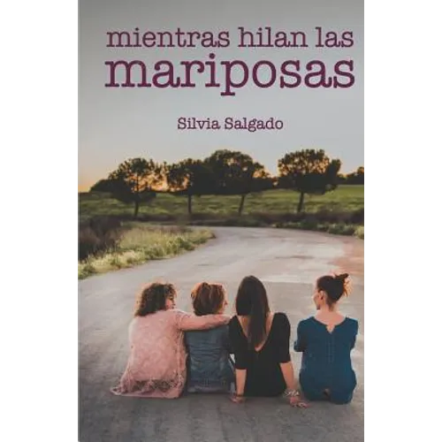 Mientras hilan las mariposas