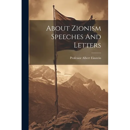 About Zionism Speeches And Letters