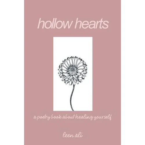 Hollow Hearts: A Poetry Book About Healing Yourself